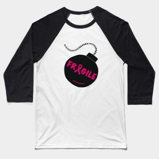 Fragile pink bomb Baseball T-Shirt